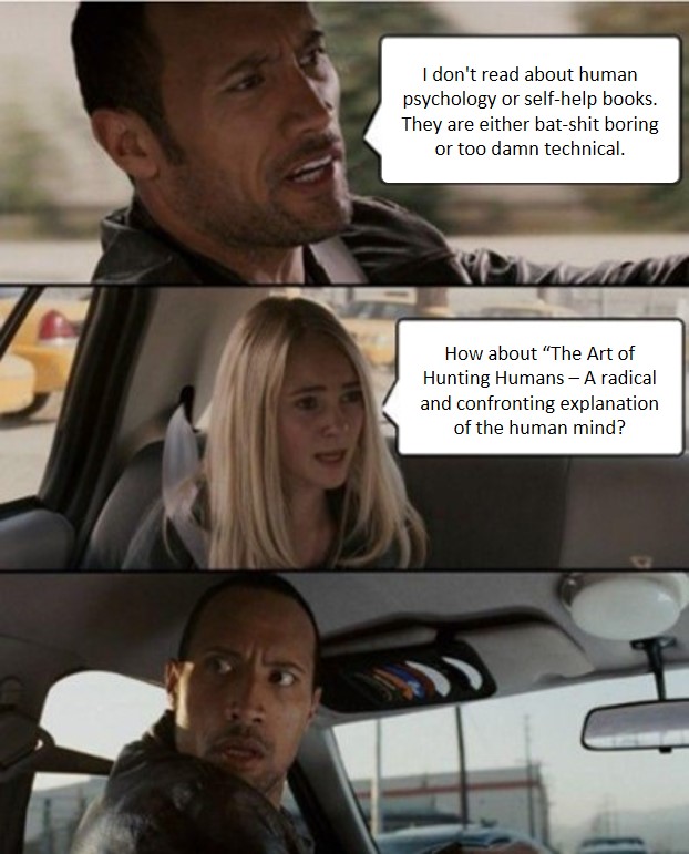 Meme: I don't read psychology or self-help books, they are boring or too technical. How about The Art of Hunting Humans?